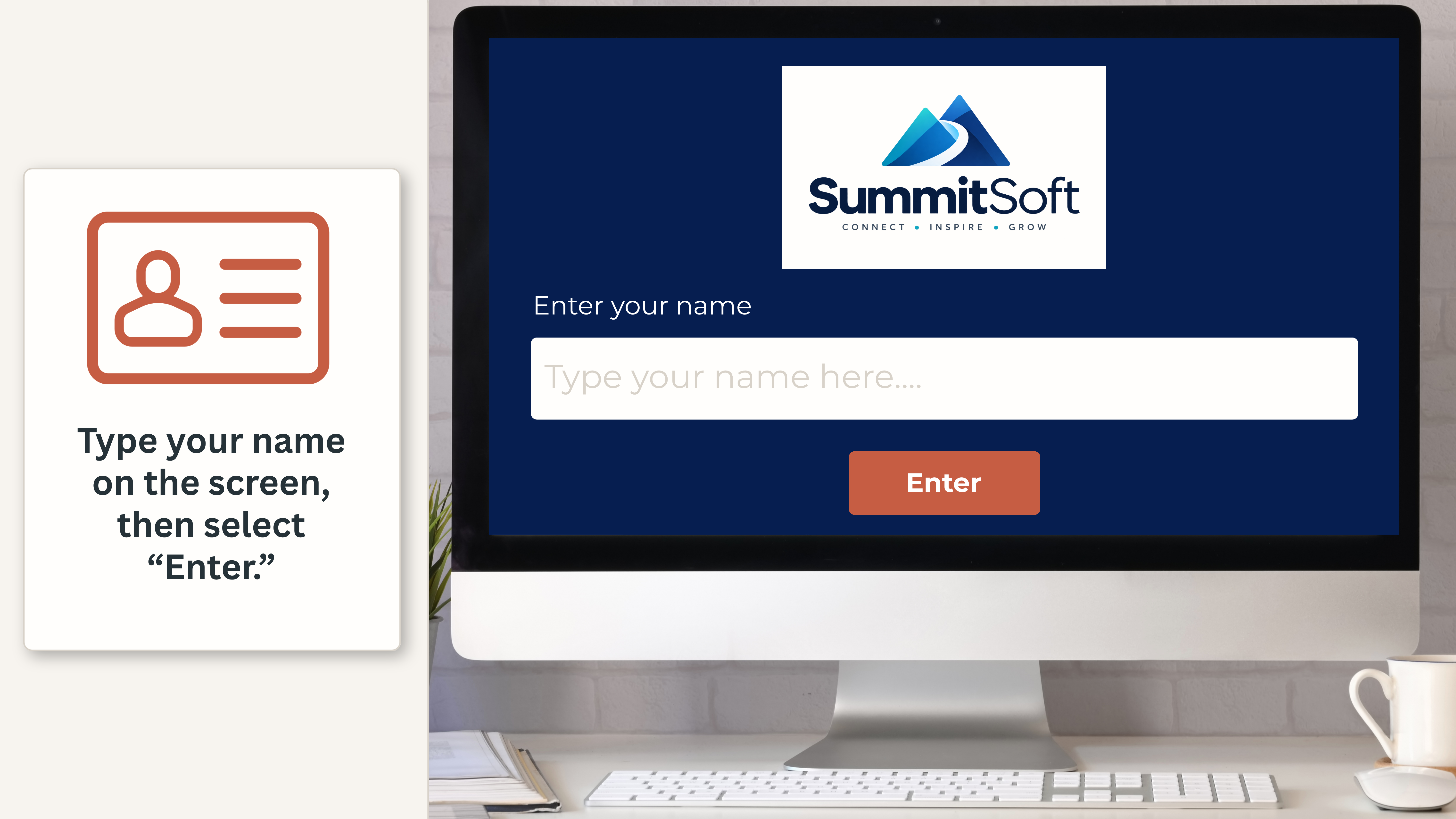 Type your name on the screen, then select Enter.